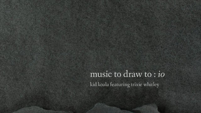 Music To Draw To: Io